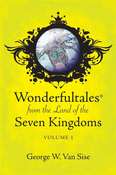 Wonderfultales(R) from the Land of Seven Kingdoms: Volume 1