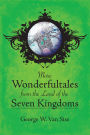 More Wonderfultales® from the Land of the Seven Kingdoms