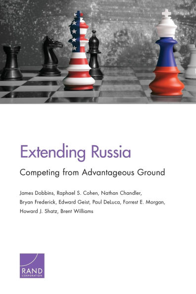 Extending Russia: Competing from Advantageous Ground