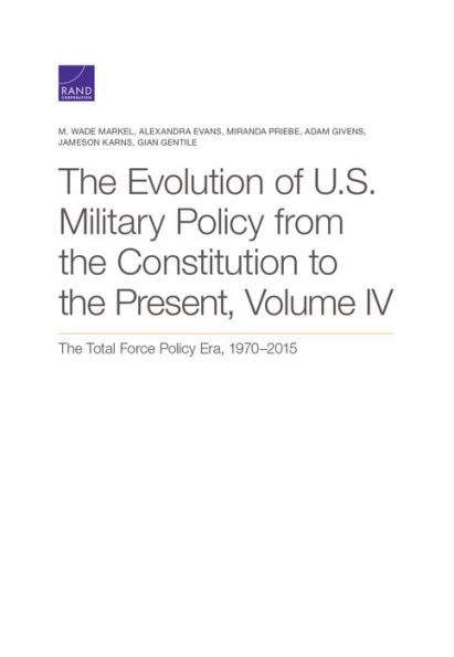 The Evolution of U.S. Military Policy from the Constitution to the Present: The Total Force Policy Era, 1970-2015