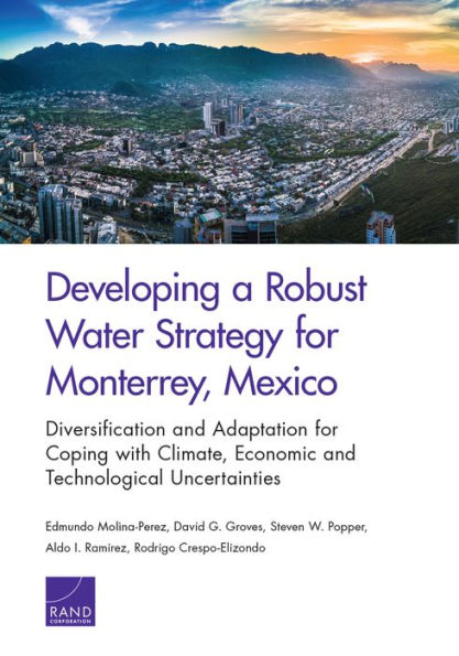 Developing a Robust Water Strategy for Monterrey, Mexico: Diversification and Adaptation for Coping with Climate, Economic, and Technological Uncertainties