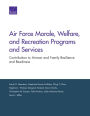 Air Force Morale, Welfare, and Recreation Programs and Services: Contribution to Airman and Family Resilience and Readiness