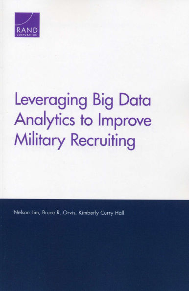 Leveraging Big Data Analytics to Improve Military Recruiting