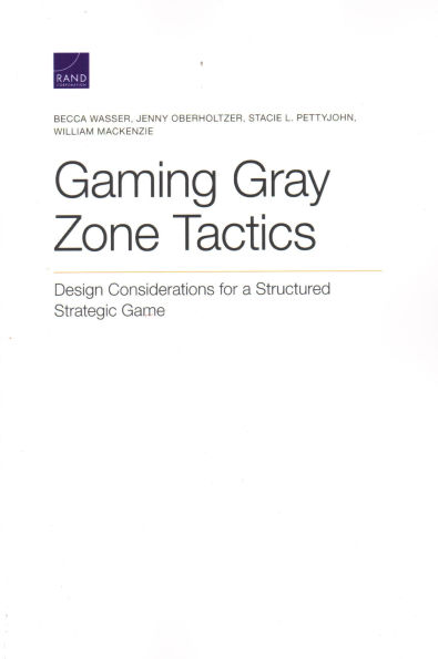 Gaming Gray Zone Tactics: Design Considerations for a Structured Strategic Game
