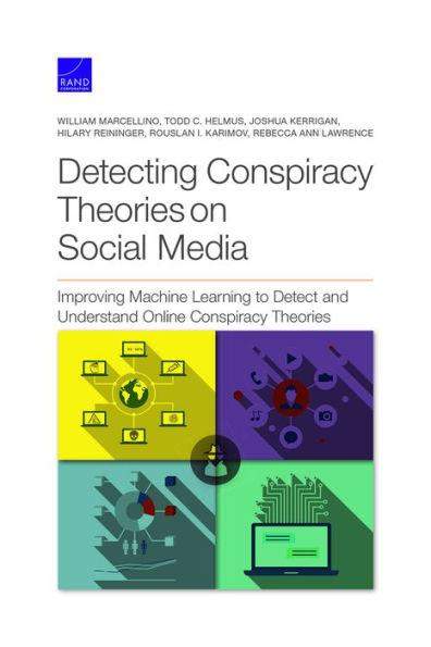 Detecting Conspiracy Theories on Social Media: Improving Machine Learning to Detect and Understand Online Conspiracy Theories