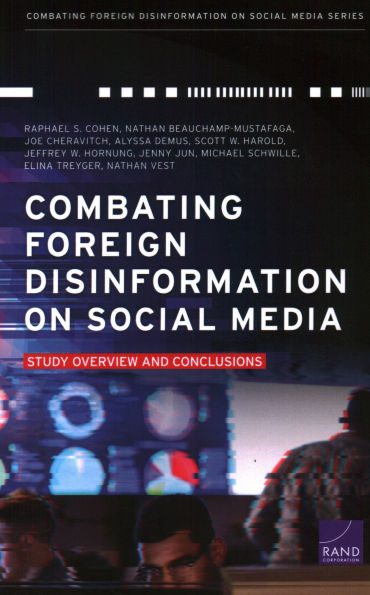 Combating Foreign Disinformation on Social Media: Study Overview and Conclusions