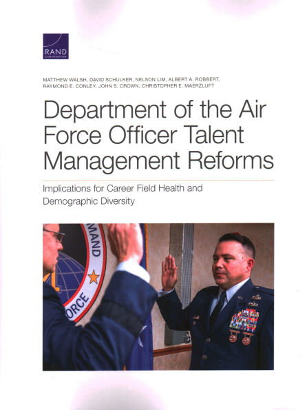 Department of the Air Force Officer Talent Management Reforms: Implications for Career Field Health and Demographic Diversity