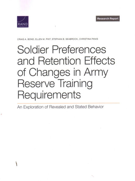 Soldier Preferences and Retention Effects of Changes in Army Reserve Training Requirements: An Exploration of Revealed and Stated Behavior