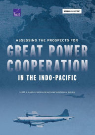 Title: Assessing the Prospects for Great Power Cooperation in the Indo-Pacific, Author: Scott  W. Harold