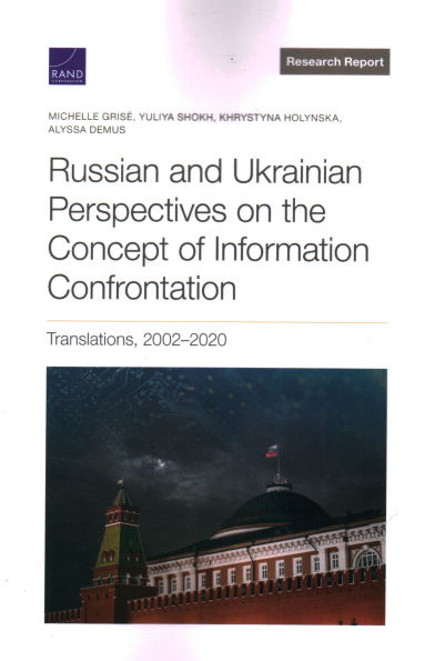 Russian and Ukrainian Perspectives on the Concept of Information Confrontation: Translations, 2002-2020