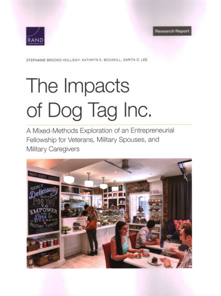 The Impacts of Dog Tag Inc.: A Mixed-Methods Exploration of an Entrepreneurial Fellowship for Veterans, Military Spouses, and Military Caregivers