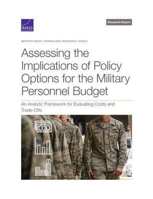 Assessing the Implications of Policy Options for the Military Personnel Budget: An Analytic Framework for Evaluating Costs and Trade-Offs