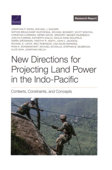 New Directions for Projecting Land Power in the Indo-Pacific: Contexts, Constraints, and Concepts