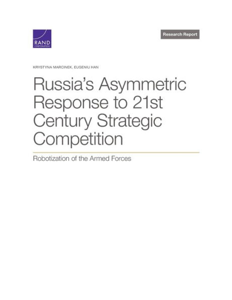 Russia's Asymmetric Response to 21st Century Strategic Competition: Robotization of the Armed Forces