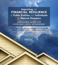 Download amazon ebooks ipad Improving the Financial Resilience of Public Entities and Individuals for Natural Disasters: A Resource Guide for State and Local Government FB2 PDB by Noreen Clancy, Lloyd S. Dixon, Jessica Welburn Paige, Sam Morales, Brian Wong in English 9781977410962