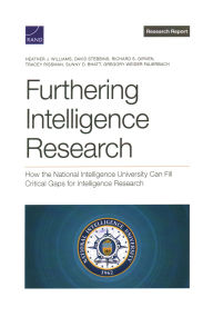 Furthering Intelligence Research: How the National Intelligence University Can Fill Critical Gaps for Intelligence Research