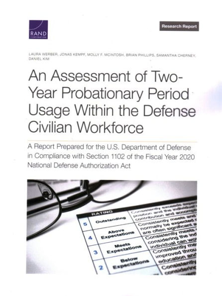 Assessment of Two-Year Probationary Period Usage Within the Defense Civilian Workforce: A Report Prepared for the U.S. Department of Defense in Compliance with Section 1102 of the Fiscal Year 2020 National Defense Authorization Act