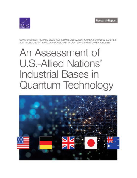 An Assessment of U.S.-Allied Nations' Industrial Bases in Quantum Technology