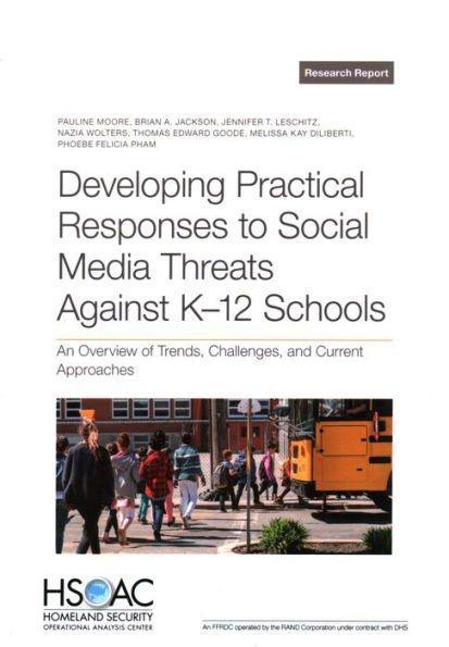 Developing Practical Responses to Social Media Threats Against K-12 Schools: An Overview of Trends, Challenges, and Current Approaches