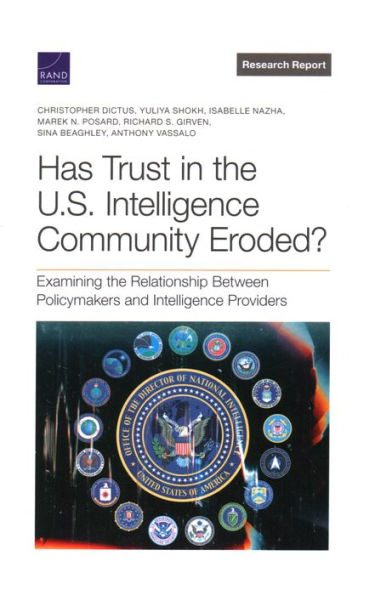 Has Trust in the U.S. Intelligence Community Eroded?: Examining the Relationship Between Policymakers and Intelligence Providers