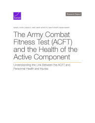 Tagalog e-books free download The Army Combat Fitness Test (ACFT) and the Health of the Active Component: Understanding the Link Between the ACFT and Personnel Health and Injuries RTF iBook