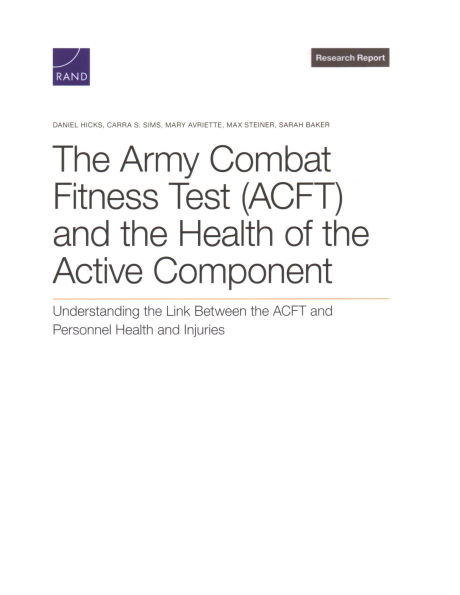 The Army Combat Fitness Test (ACFT) and the Health of the Active Component: Understanding the Link Between the ACFT and Personnel Health and Injuries