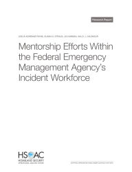 Bestseller books 2018 free download Mentorship Efforts Within the Federal Emergency Management Agency's Incident Workforce 9781977413970 by Leslie Adrienne Payne, Susan G. Straus, Lea Sabbag, Sally J. Calengor PDB CHM PDF (English literature)