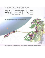 Free books download A Spatial Vision for Palestine: A Long-Term Plan That Can Begin Now