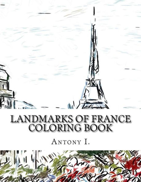 Landmarks of France Coloring Book: Coloring Book Landmarks of France