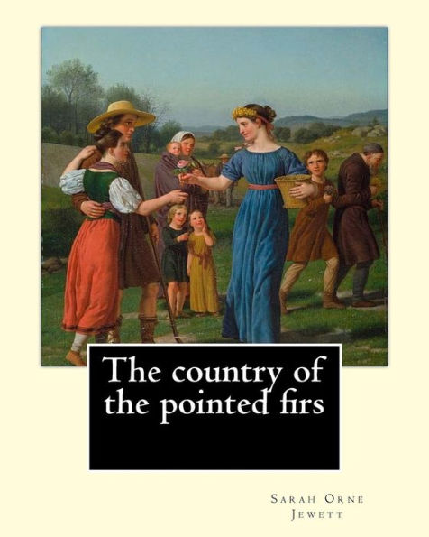 The country of the pointed firs. By: Sarah Orne Jewett: Sarah Orne Jewett (September 3, 1849 - June 24, 1909) was an American novelist, short story writer and poet, best known for her local color works set along or near the southern seacoast of Maine.