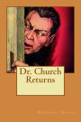 Dr. Church Returns