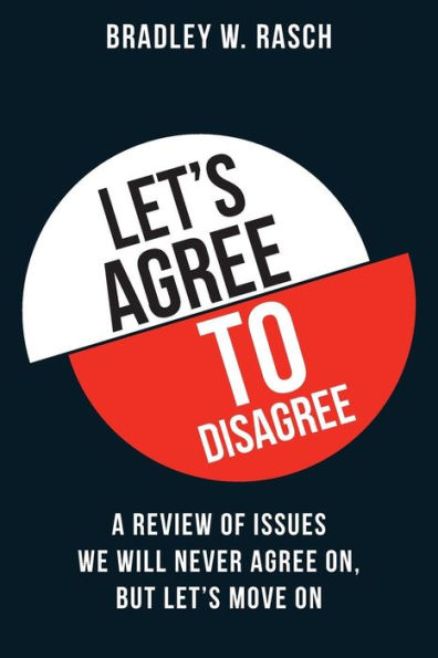 Let's Agree To Disagree: A Review of Issues We Will Never Agree On, But Let's Move On