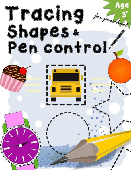 Tracing Shapes & Pen control for preschool age 3+: Kindergarten Tracing Workbook