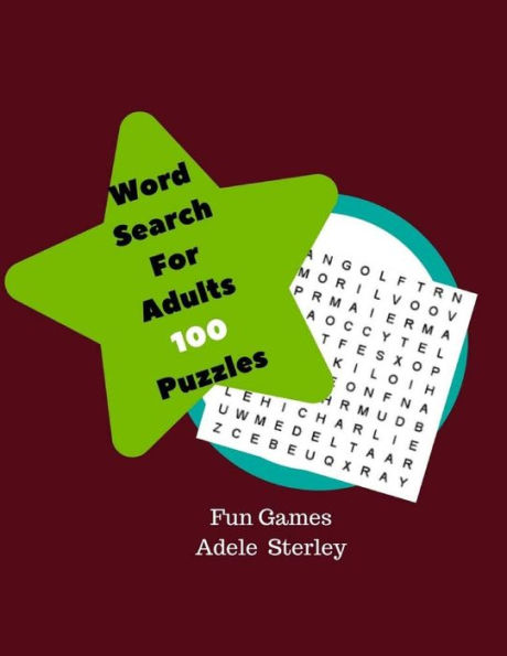 Word Search For Adults 100 Puzzles Fun Games: Themed Word Searches Large Print Word Searches to Challenge Your Brain