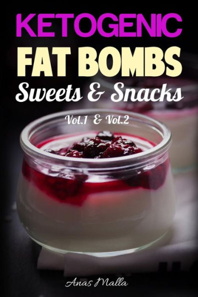 Fat Bombs: 2 manuscripts: 90 Fat Bombs Recipes for Ketogenic Diet, Sweet & Savory Snacks, Tasteful Fat Bombs & Sweets: Step by Step Low-Carbs & Gluten-Free Cookbook