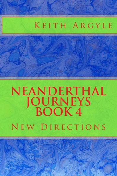 Neanderthal Journeys book 4: New Directions