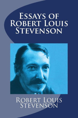 Essays of Robert Louis Stevenson by Robert Louis Stevenson, Paperback ...