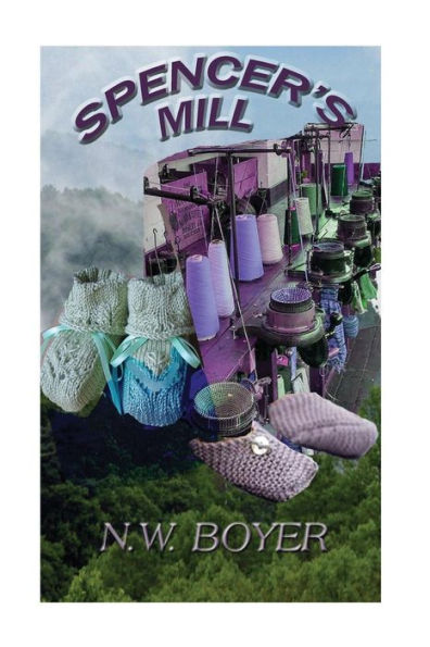 Spencer's Mill: A Story of the Blue Ridge Mountains