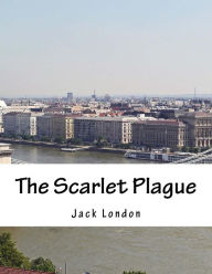 Title: The Scarlet Plague, Author: Jack London