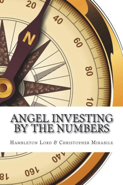 Angel Investing by the Numbers: Valuation, Capitalization, Portfolio Construction and Startup Economics