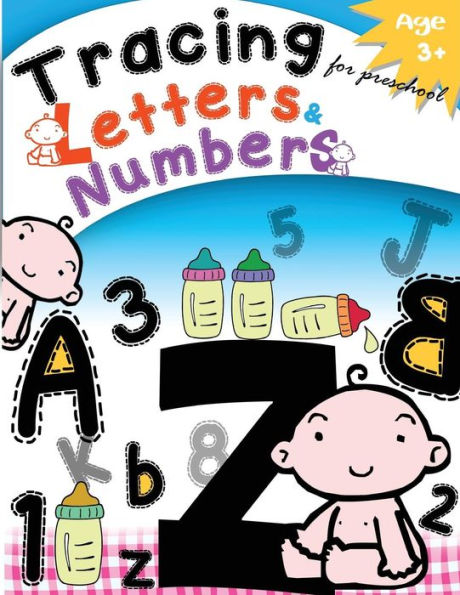 Tracing Letters & Numbers for preschool Age3+: Kindergarten Tracing Workbook
