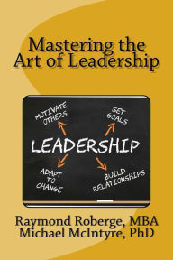 Title: Mastering the Art of Leadership, Author: Michael McIntyre PhD