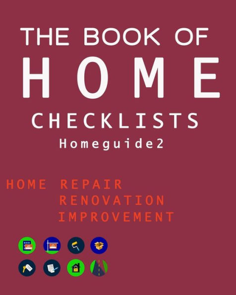 The Book of HOME CHECKLISTS: The complete Checklists guide to Home