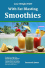 Lose Weight FAST With Fat Blasting Smoothies