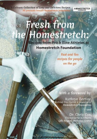 Title: Fresh from the Homestretch: Recipes from Pro & Elite Athletes at Homestretch Foundation: A culinary collection of easy & delicious recipes benefiting Homestretch Foundation, Author: 26 Point 2 Designs - Jennifer Vasko