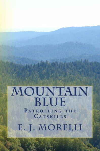 Mountain Blue: Patrolling the Catskills