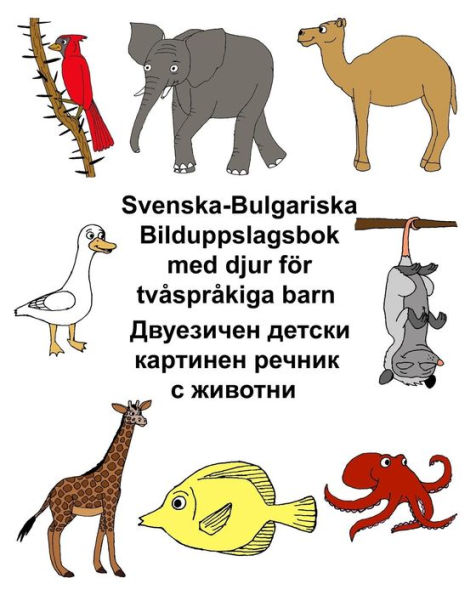 Svenska-Bulgariska Bilduppslagsbok med djur fï¿½r tvï¿½sprï¿½kiga barn