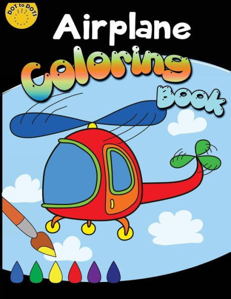Airplane Coloring Book: Coloring Book for Kids Ages 2-4 3-5