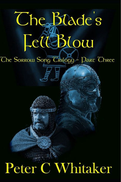 The Blade's Fell Blow: The Sorrow Song Trilogy Part Three