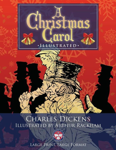 A Christmas Carol - Illustrated, Large Print, Large Format: Giant 8.5" x 11" Size: Large, Clear Print & Pictures - Illustrated by Arthur Rackham, Complete & Unabridged!